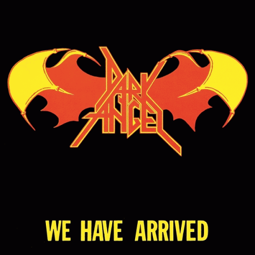Dark Angel (USA) : We Have Arrived